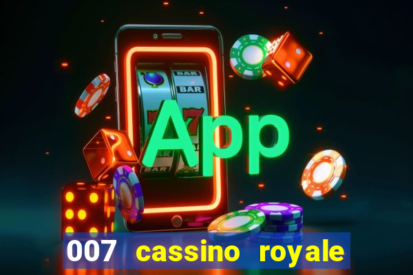 007 cassino royale completo dublado